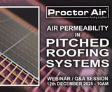Air permeability in pitched roofing systems webinar - 10am, 12th Dec - on this page