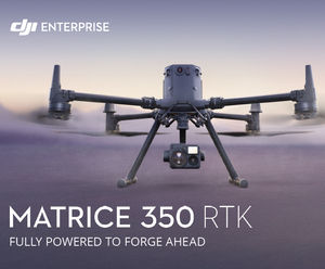 Matrice 350 RTK - industrial drone for aerial inspection and mapping