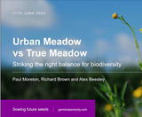 Urban Meadow vs True Meadow: Striking the right balance for biodiversity - on this page