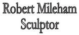 Robert Mileham, Sculptor